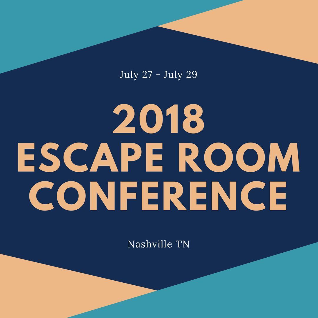2018 Nashville Escape Room Conference Creative Escape Rooms